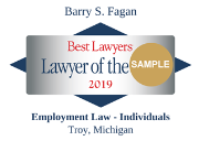 Barry S. Fagan | Best Lawyers | Lawyer of the 2019 | Sample | Employment Law - Individuals | Troy, Michigan